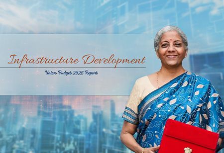 Budget 2025 Thrust On Overall Infrastructure Development in India